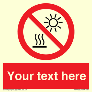 Custom prohibition Do not expose to direct sunlight or hot surface